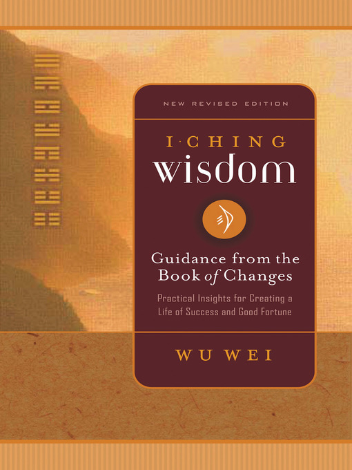 Title details for I Ching Wisdom, Volume 1 by Wu Wei - Available